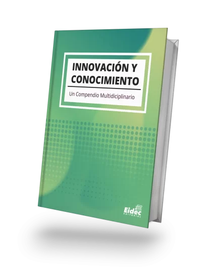 INNOVACIÓN Y CONOCIMIENTO: UN COMPENDIO MULTIDISCIPLINARIO