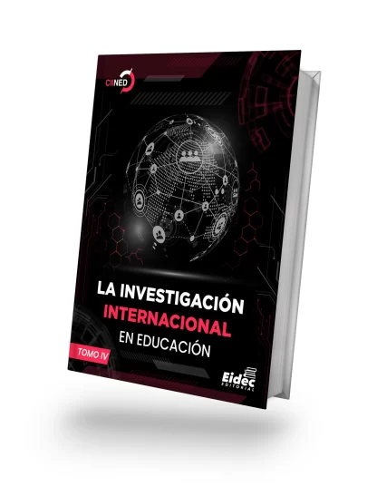 LIBRO DE ACTAS: LA INVESTIGACIÓN INTERNACIONAL EN EDUCACIÓN TOMO IV