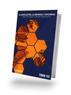 LA EDUCACIÓN, LA EMPRESA Y LA SOCIEDAD UNA MIRADA TRANSDICIPLINARIA TOMO VII