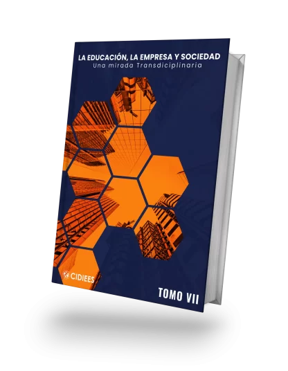 LA EDUCACIÓN, LA EMPRESA Y LA SOCIEDAD UNA MIRADA TRANSDICIPLINARIA TOMO VII