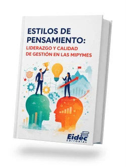 ESTILOS DE PENSAMIENTO: LIDERAZGO Y CALIDAD DE GESTIÓN EN LAS MIPYMES
