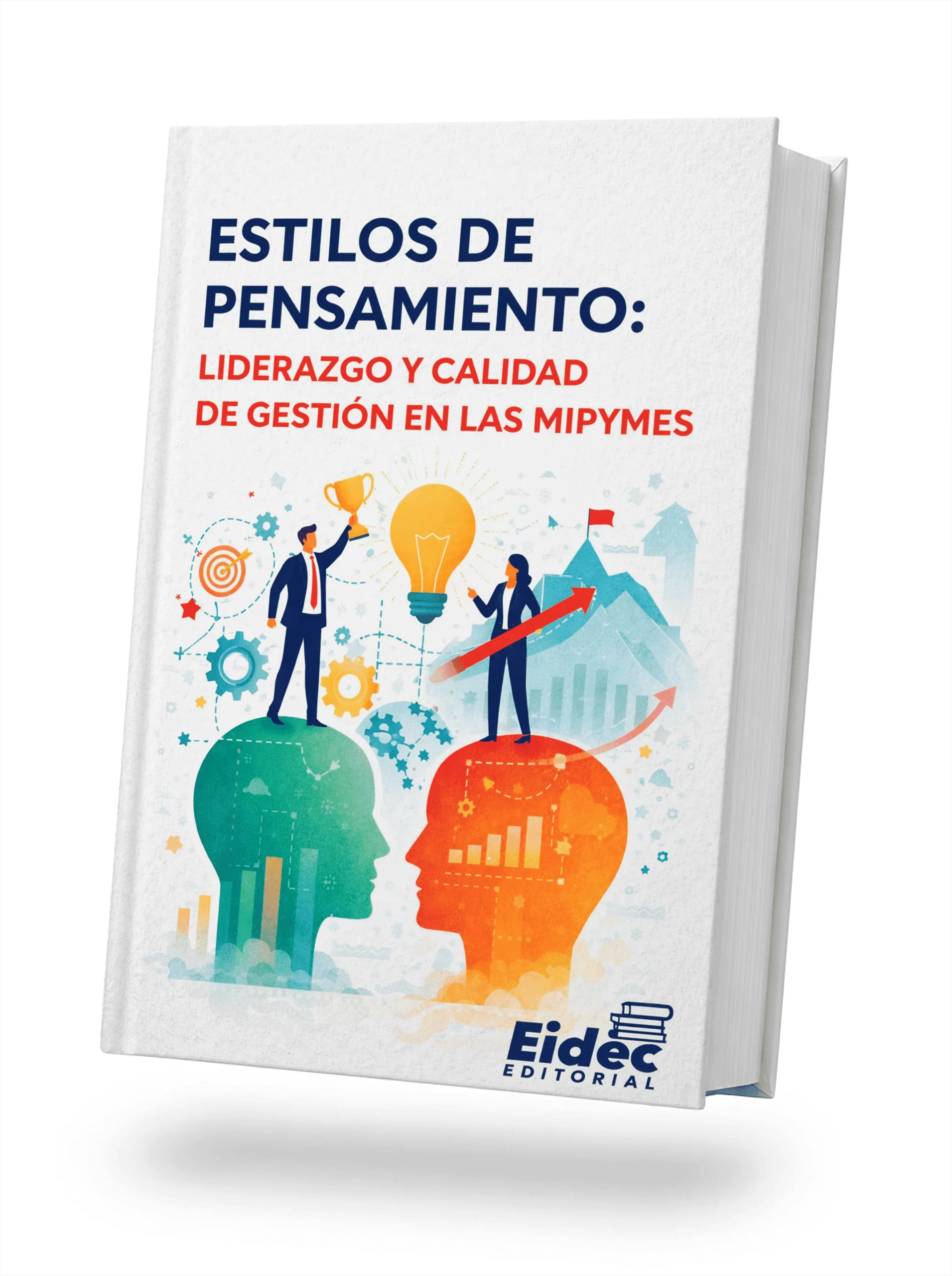 ESTILOS DE PENSAMIENTO: LIDERAZGO Y CALIDAD DE GESTIÓN EN LAS MIPYMES